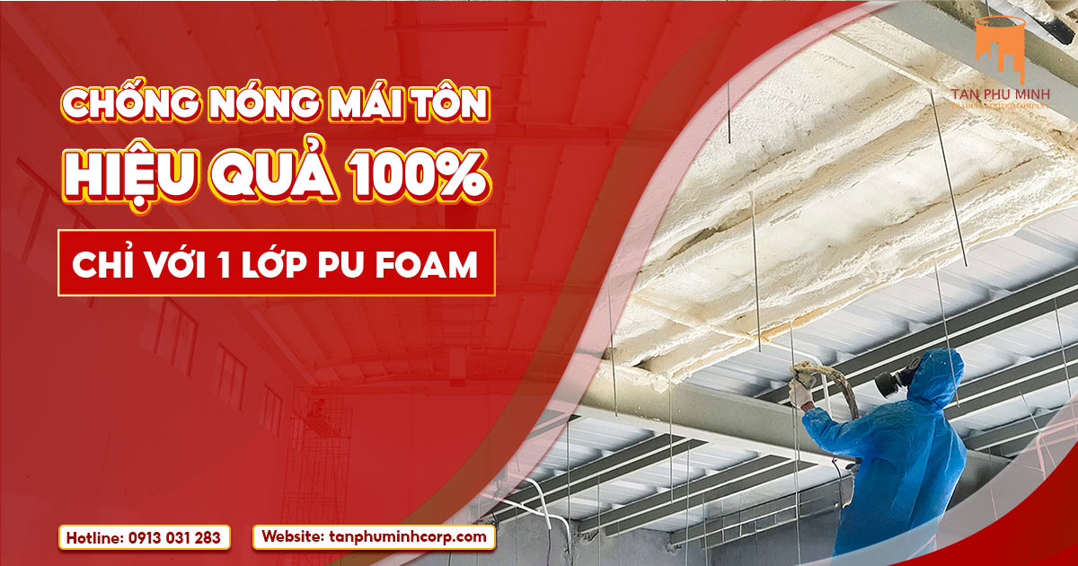 Chống nóng mái tôn hiệu quả với 1 lớp pu foam